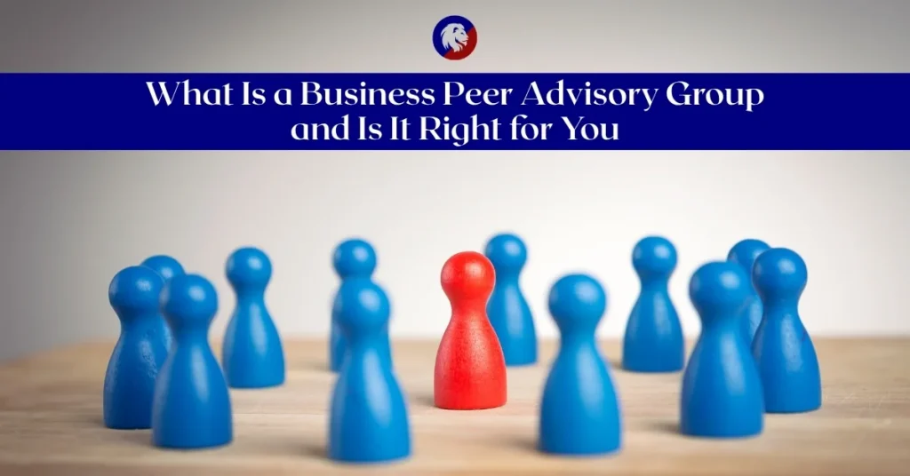 Image of chess-like pieces with banner reading, "What Is a Business Peer Advisory Group and Is It Right for You"